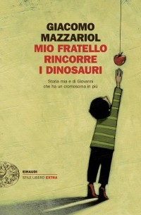 Giacomo Mazzariol - Mio fratello rincorre i dinosauri