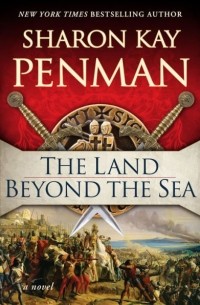Sharon Kay Penman - The Land Beyond the Sea