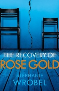 The Recovery of Rose Gold