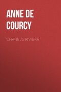 Энн де Курси - Chanel&#039;s Riviera