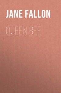 Джейн Фэллон - Queen Bee