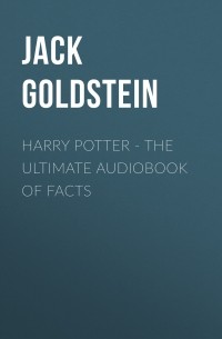 Jack Goldstein - Harry Potter - The Ultimate Audiobook of Facts