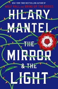 Hilary Mantel - The Mirror & the Light