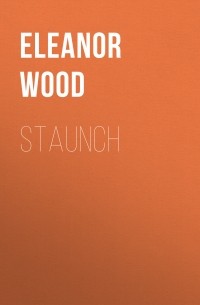 Элеанор Вуд - Staunch