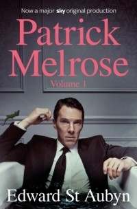 Эдвард Сент-Обин - Patrick Melrose Volume 1