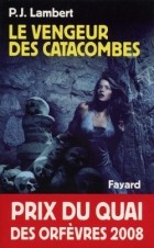 P.J. Lambert - Le vengeur des catacombes