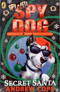 Andrew Cope - Spy Dog: Secret Santa
