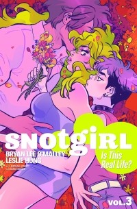 Snotgirl, Vol. 3: Is This Real Life?