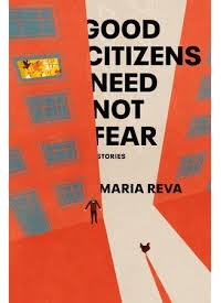 Мария Рева - Good Citizens Need Not Fear: Stories