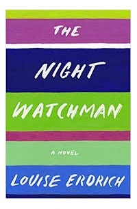 Louise Erdrich - The Night Watchman