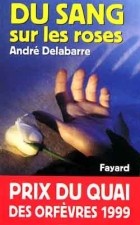 André Delabarre - Du sang sur les roses