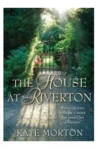 Кейт Мортон - The house at Riverton