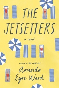 Amanda Eyre Ward - The Jetsetters