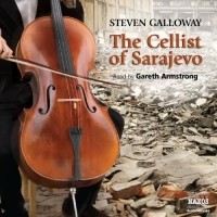 Steven Galloway - The Cellist of Sarajevo