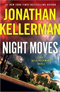 Jonathan Kellerman - Night Moves