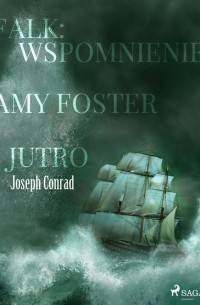Falk: wspomnienie, Amy Foster, Jutro