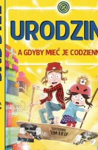 Дэвид Баддиел - Urodziny. A gdyby mieć je codziennie?