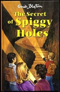 Энид Блайтон - The Secret of Spiggy Holes