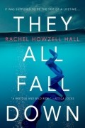 Rachel Howzell Hall - They All Fall Down