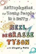  - Astrophysics for Young People in a Hurry