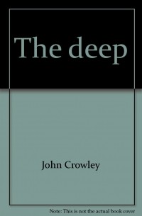 Джон Краули - The Deep