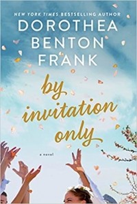 Dorothea Benton Frank - By Invitation Only
