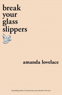 Аманда Лавлейс - Break Your Glass Slippers