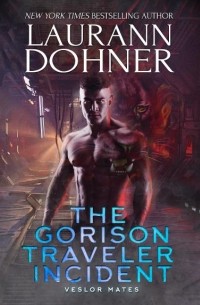 Laurann Dohner - The Gorison Traveler Incident