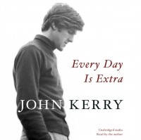 John Kerry - Every Day Is Extra