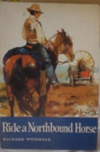 Ричард Уормсер - Ride a Northbound Horse