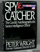 Peter Wright - Spycatcher: The Candid Autobiography of a Senior Intelligence Officer