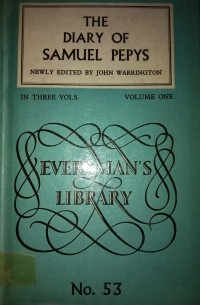 The Diary of Samuel Pepys in three vols. Volume one