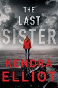 Кендра Эллиот - The Last Sister