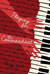 Suzy Zail - Playing for the Commandant