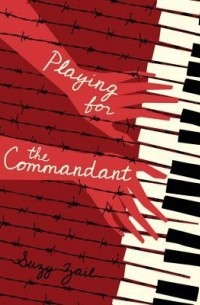 Suzy Zail - Playing for the Commandant