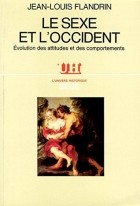 Jean-Louis Flandrin - Le Sexe et l&#039;occident: Évolution des attitudes et des comportements