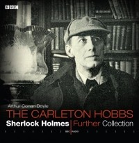 Arthur Conan Doyle - Sherlock Holmes  Carleton Hobbs  Further Collection (сборник)