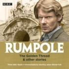 Джон Мортимер - Rumpole: The Golden Thread &amp; other stories