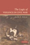 Статис Н. Каливас - The Logic of Violence in Civil War