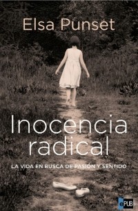 Эльза Пунсет - Inocencia radical