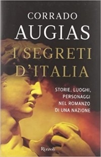 Коррадо Ауджиас - I segreti d'Italia: Storie, luoghi, personaggi nel romanzo di una nazione