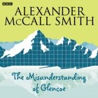 Александер Макколл-Смит - Misunderstanding Of Glencoe