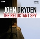 Джон Драйден - Reluctant Spy