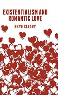 Скай Клири - Existentialism and Romantic Love