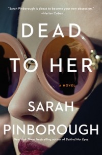Sarah Pinborough - Dead to Her