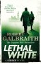 Robert Galbraith - Lethal White