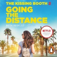 Beth Reekles - The Kissing Booth 2: Going the Distance