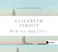 Элизабет Страут - Mam na imię Lucy