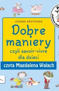 Posłuchajki. Dobre maniery, czyli savoir-vivre dla dzieci