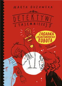 Марта Гузовская - Zagadka zbuntowanego robota